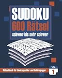 Sudoku – 600 Rätsel schwer bis sehr schwer: Rätselbuch für Denksportler und Gehirnjogger