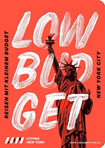 Reiseführer New York LOW BUDGET gibt es neu (aber andere ISBN): Einfach nach 'Loving New York' suchen!