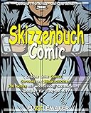 Skizzenbuch Comic – Zeichne deine Comics, Cartoons und Bildgeschichten: 150 Seiten mit wechselnden Seitenlayouts. Geeignet für Jung und Alt